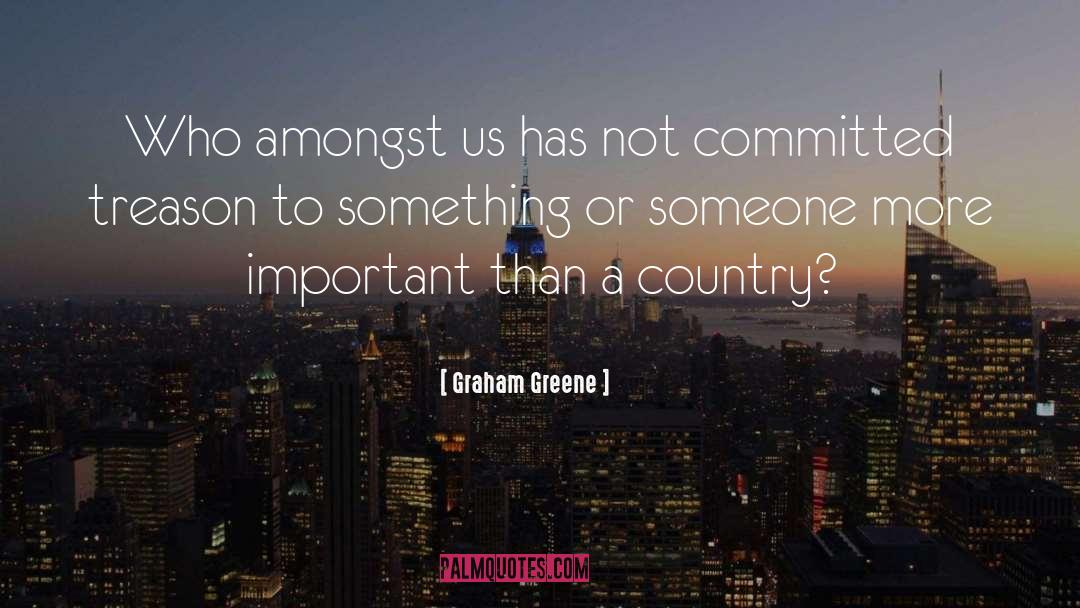 Amongst quotes by Graham Greene