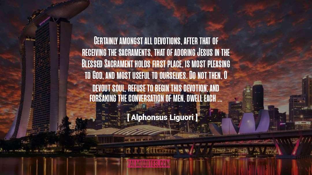 Amongst quotes by Alphonsus Liguori