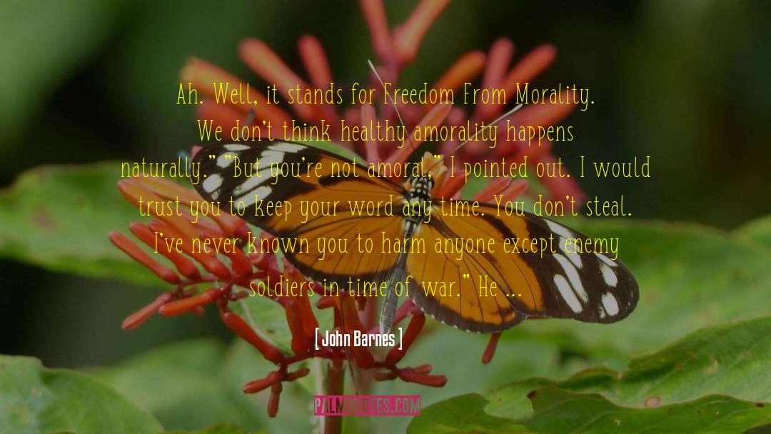 Amorality quotes by John Barnes