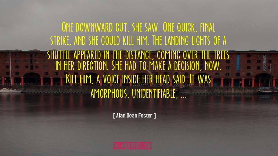 Amorphous quotes by Alan Dean Foster
