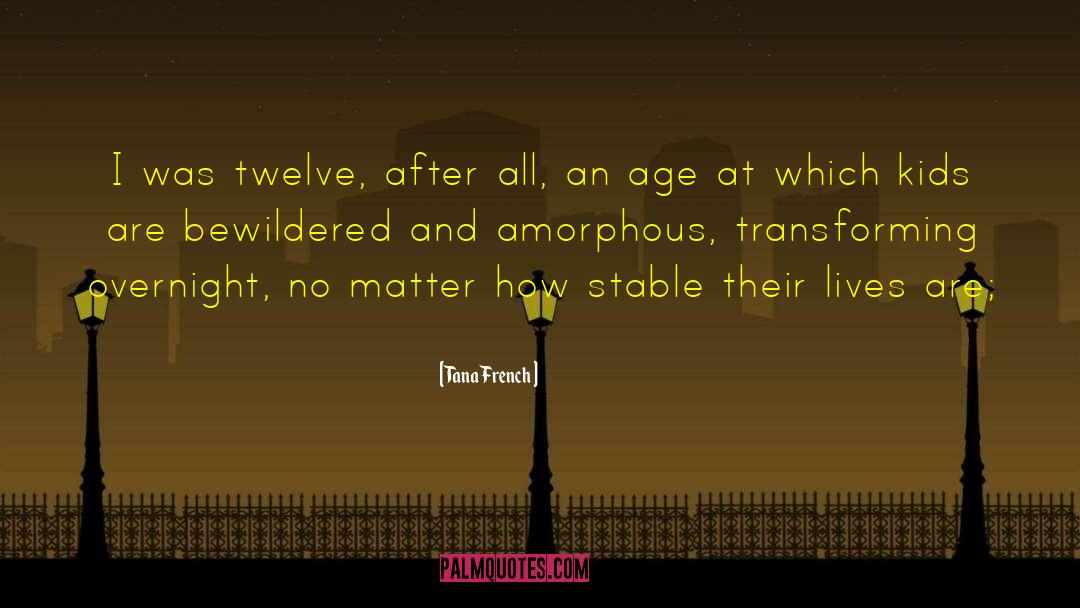 Amorphous quotes by Tana French