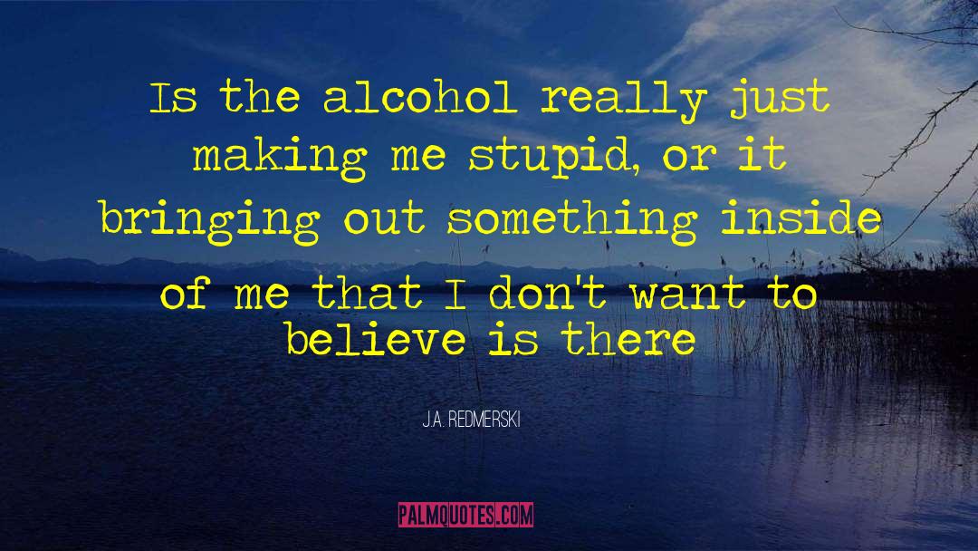 Amounting To Something quotes by J.A. Redmerski