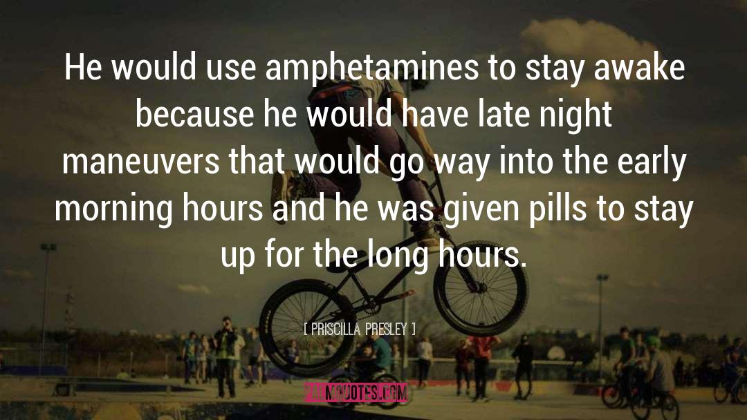 Amphetamines quotes by Priscilla Presley