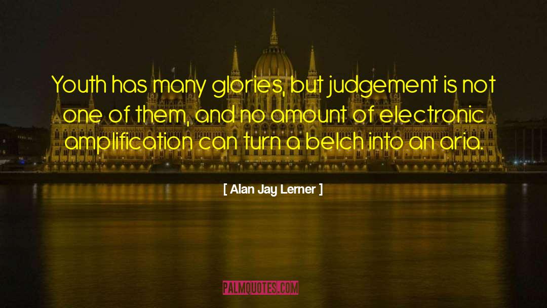 Amplification quotes by Alan Jay Lerner