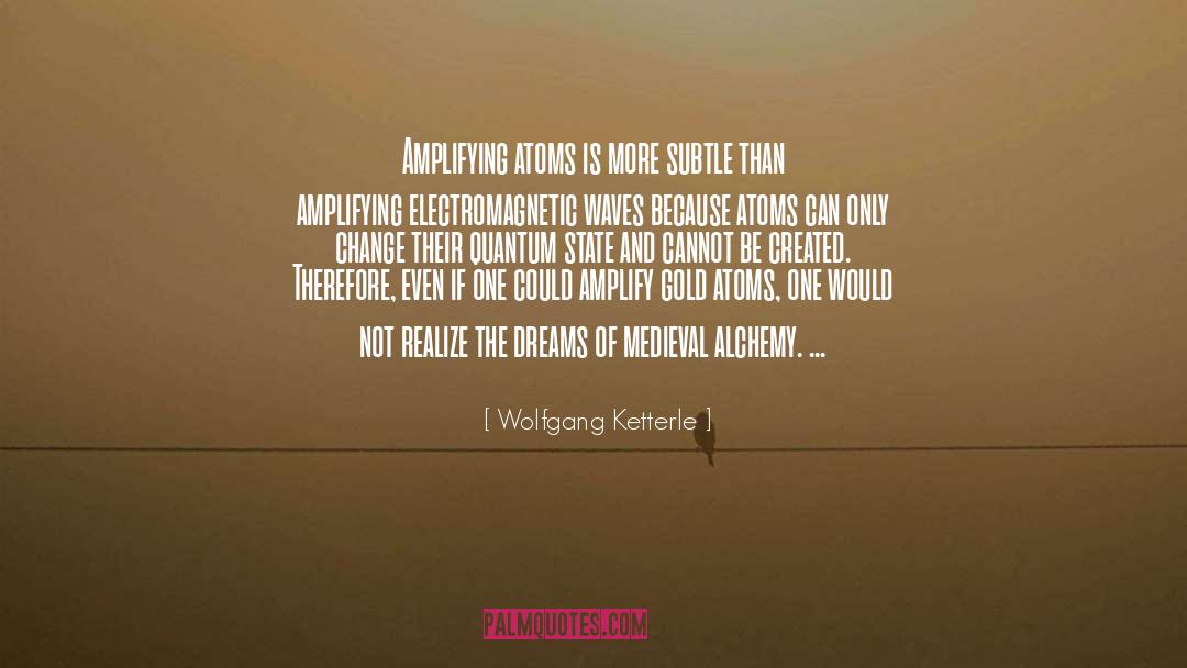 Amplify quotes by Wolfgang Ketterle