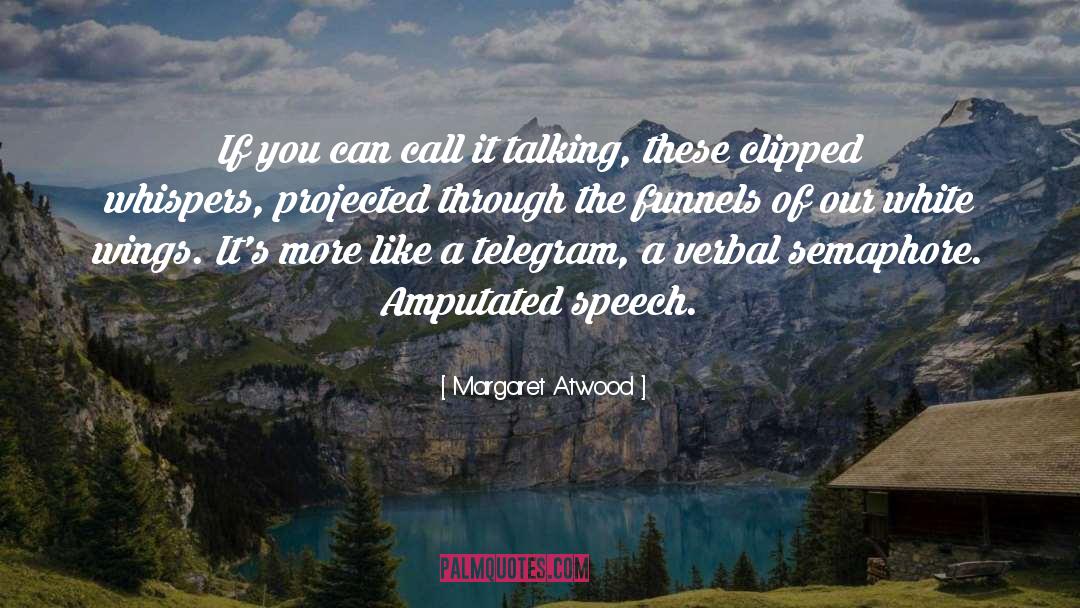Amputated quotes by Margaret Atwood