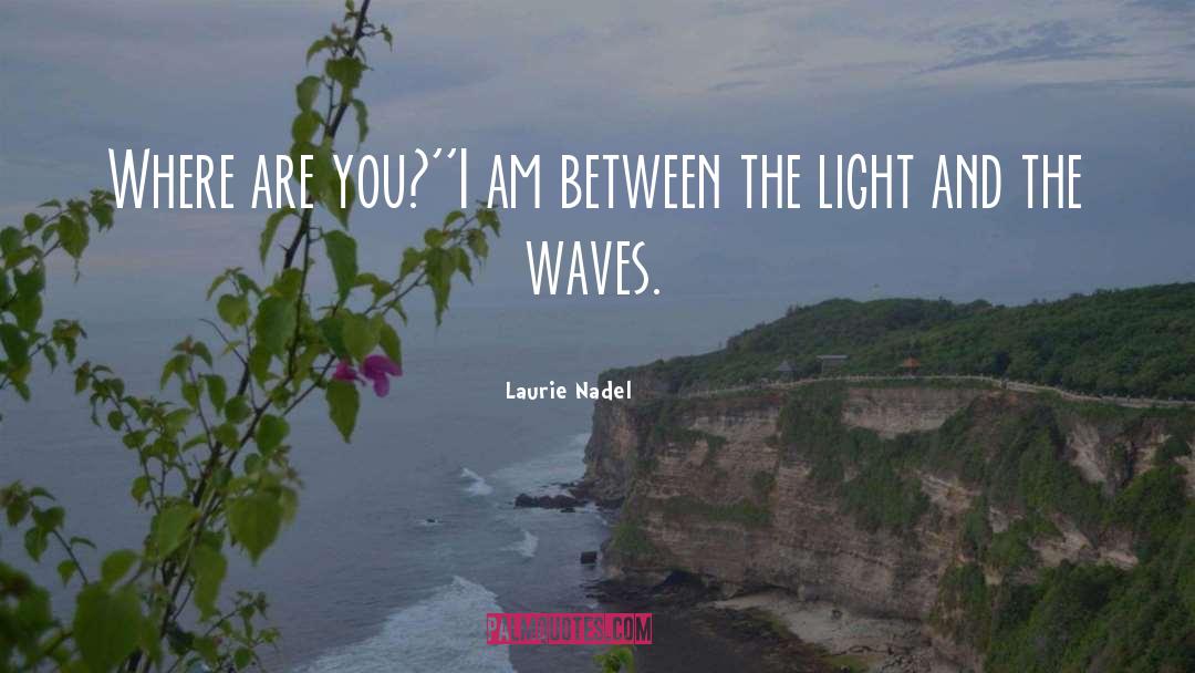 Ams Quote quotes by Laurie Nadel