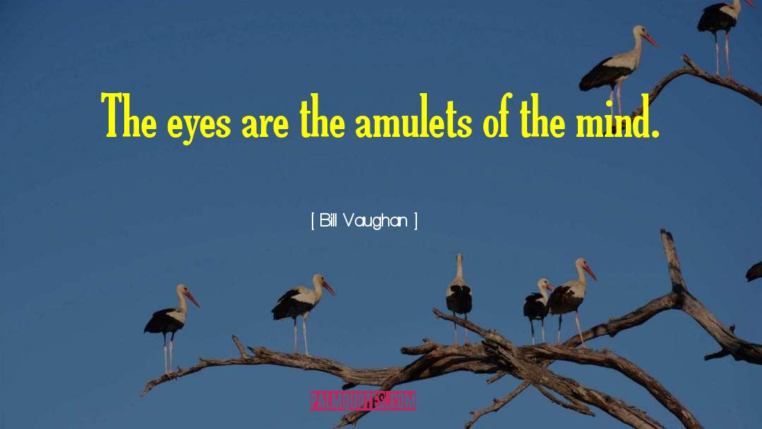 Amulets quotes by Bill Vaughan