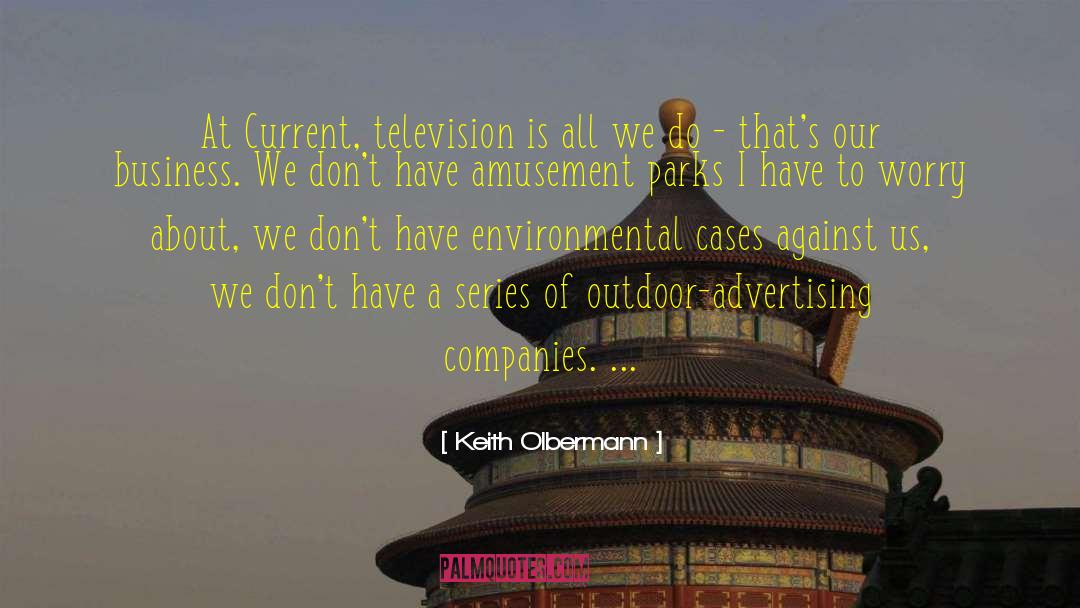 Amusement Parks quotes by Keith Olbermann