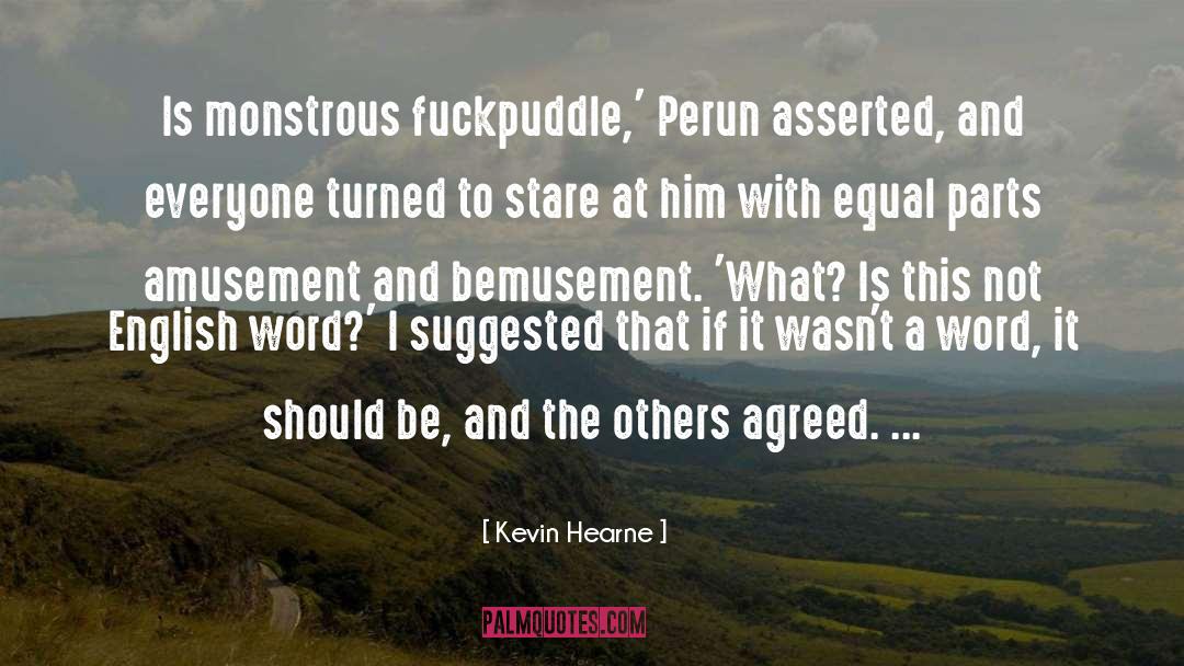 Amusement quotes by Kevin Hearne
