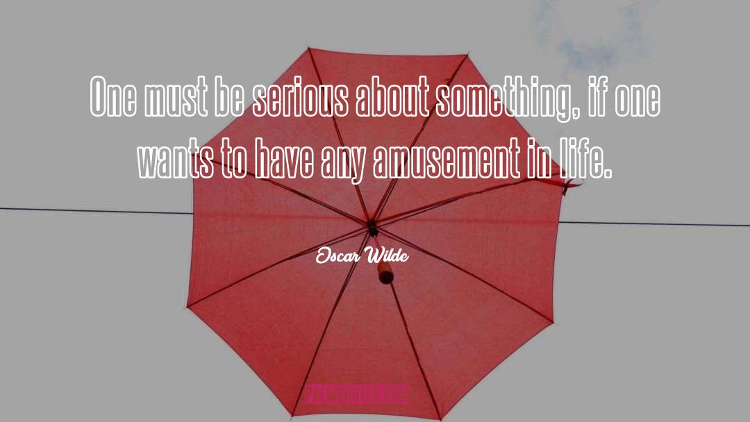 Amusement quotes by Oscar Wilde