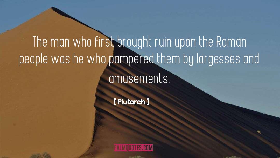 Amusements quotes by Plutarch