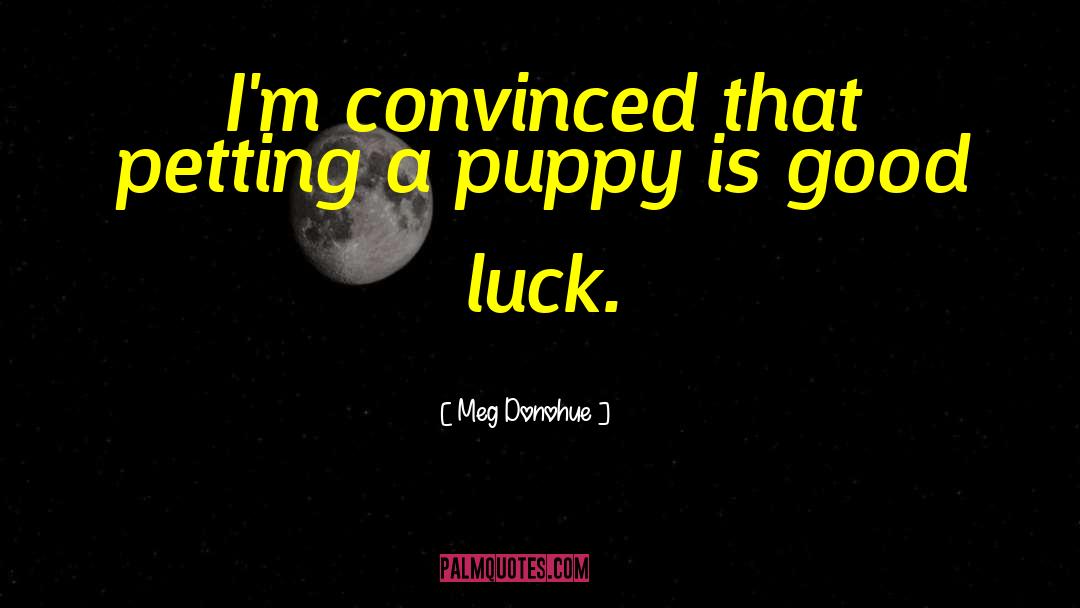 Amusing Dog quotes by Meg Donohue
