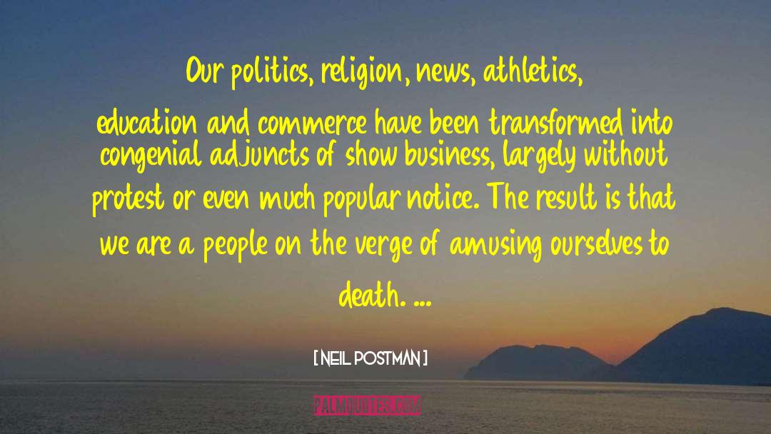 Amusing Ourselves To Death quotes by Neil Postman