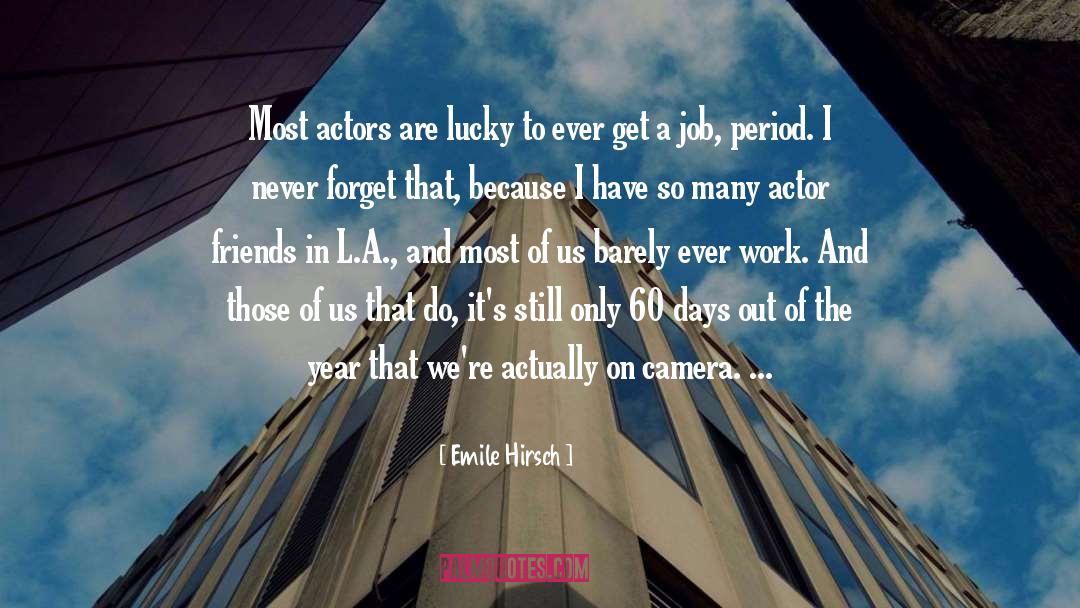 Amusingly Absurdly quotes by Emile Hirsch