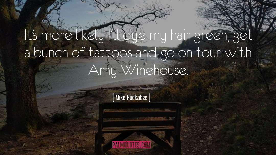 Amy Winehouse quotes by Mike Huckabee