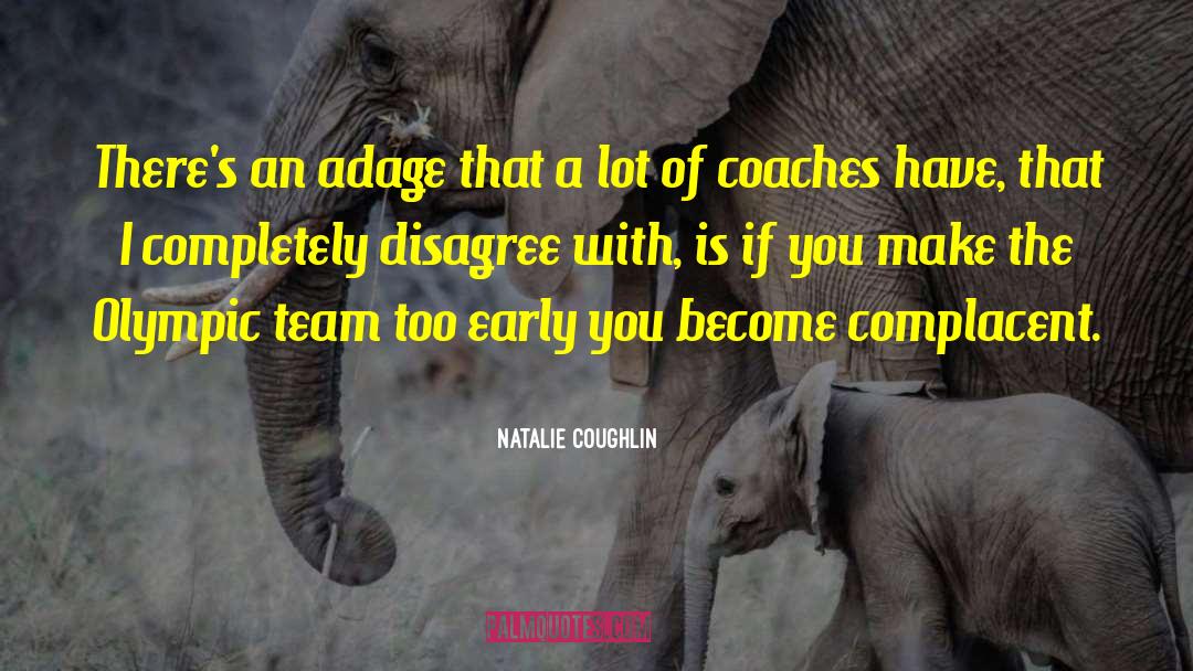 An Adage quotes by Natalie Coughlin