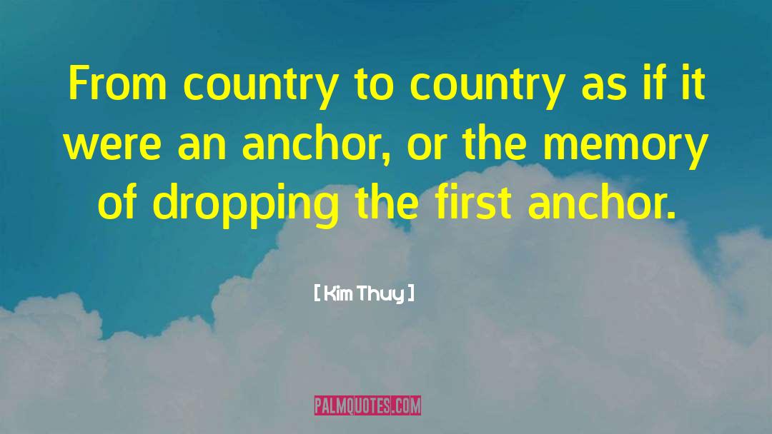 An Anchor quotes by Kim Thuy