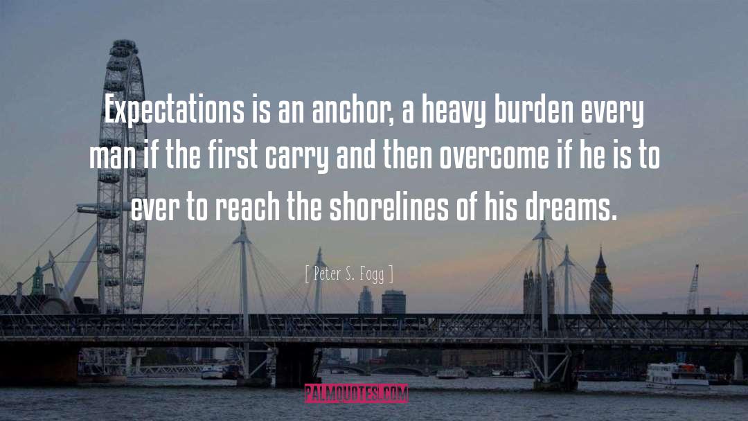 An Anchor quotes by Peter S. Fogg