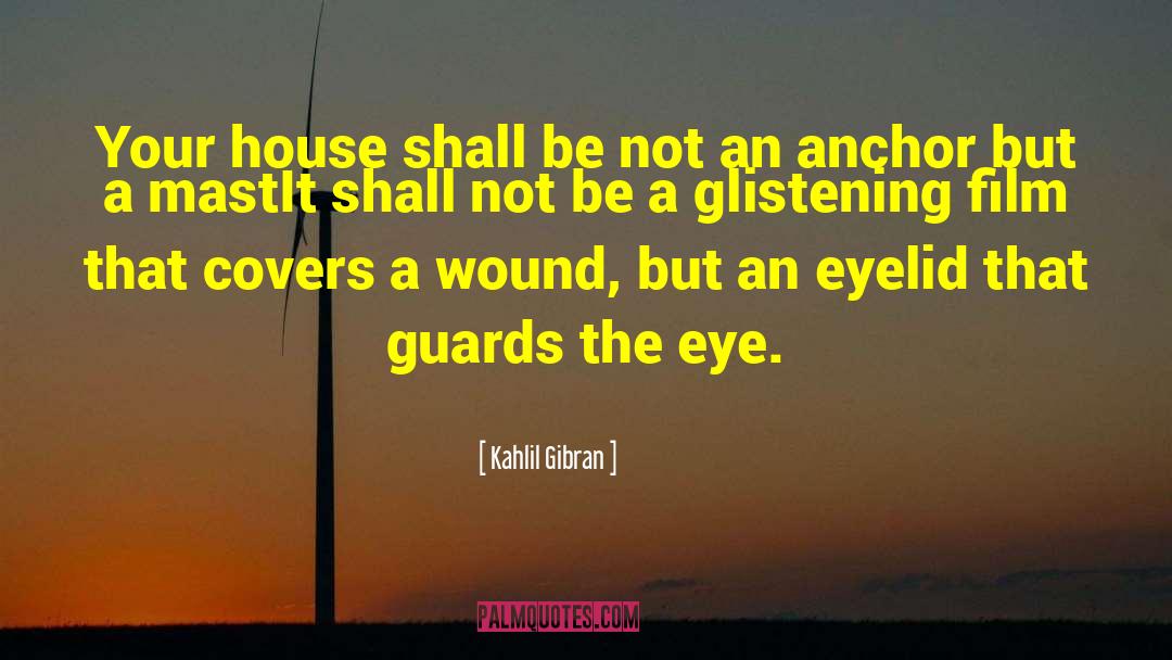 An Anchor quotes by Kahlil Gibran