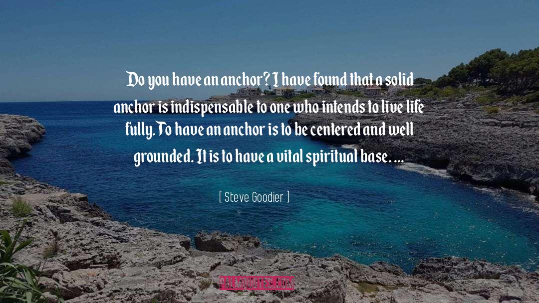 An Anchor quotes by Steve Goodier