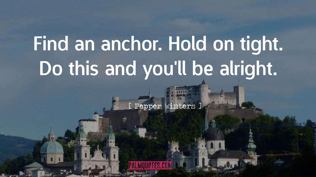 An Anchor quotes by Pepper Winters