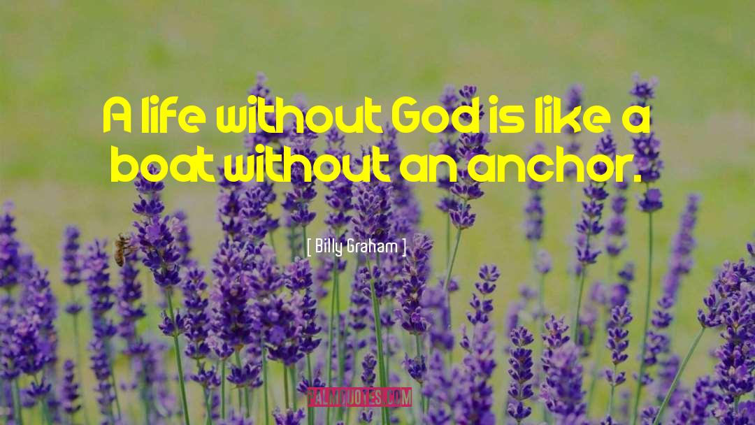 An Anchor quotes by Billy Graham