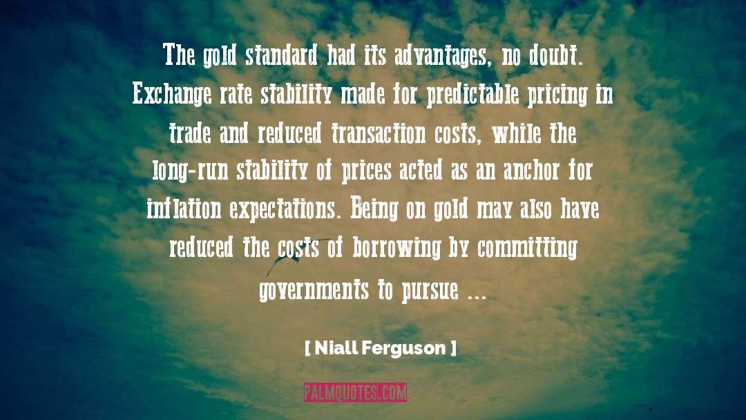 An Anchor quotes by Niall Ferguson