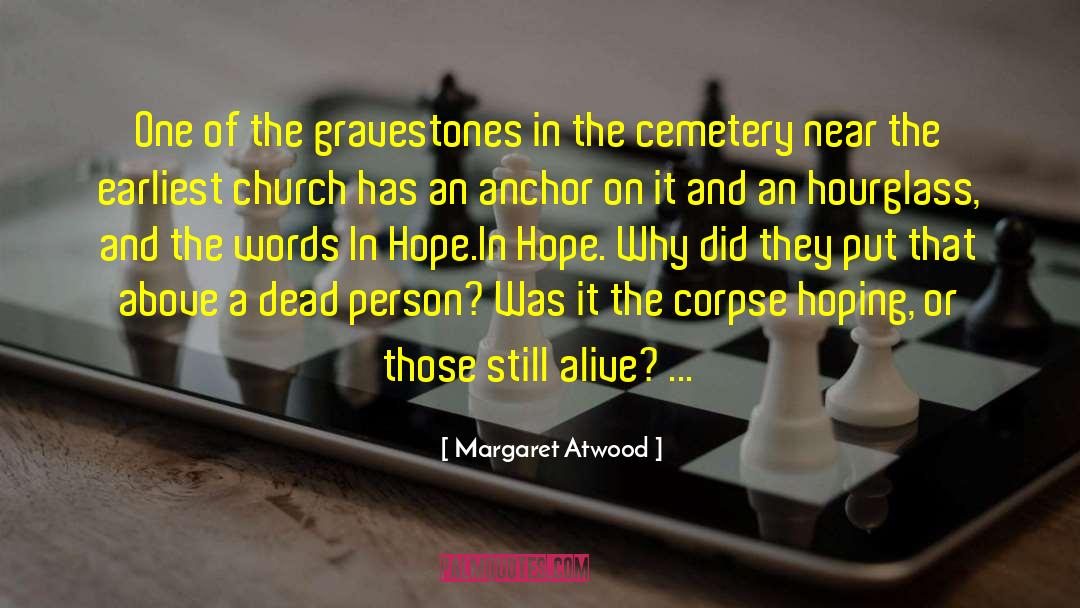 An Anchor quotes by Margaret Atwood
