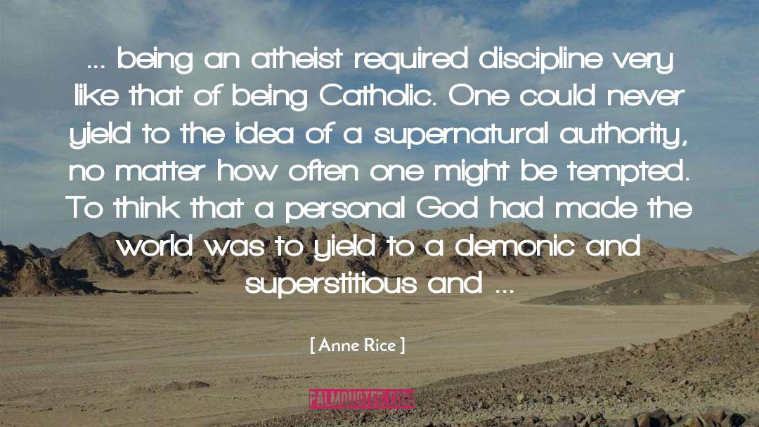 An Atheist S Values quotes by Anne Rice