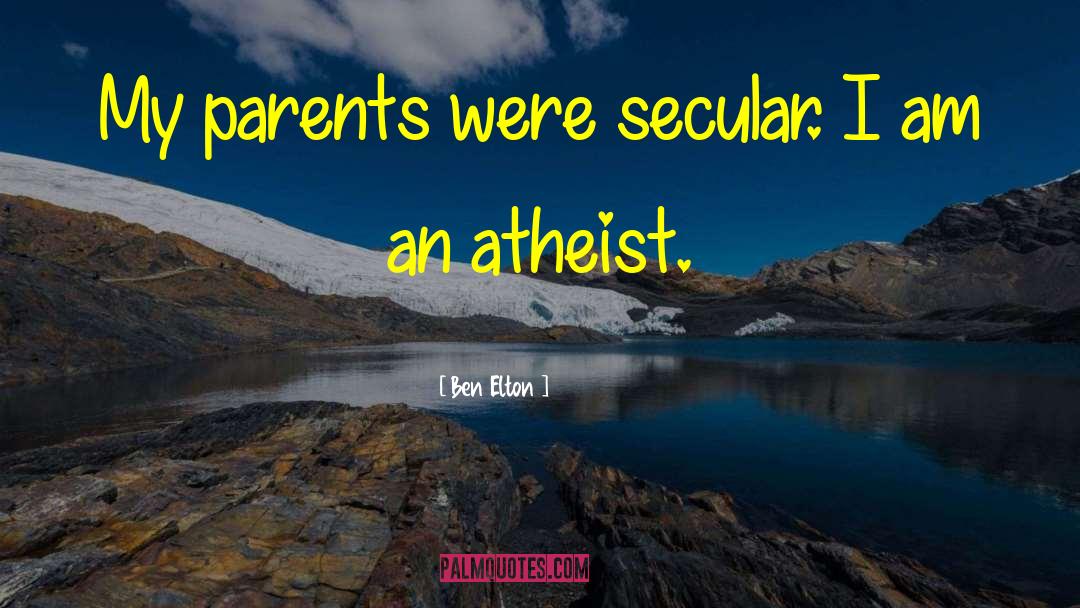 An Atheist S Values quotes by Ben Elton