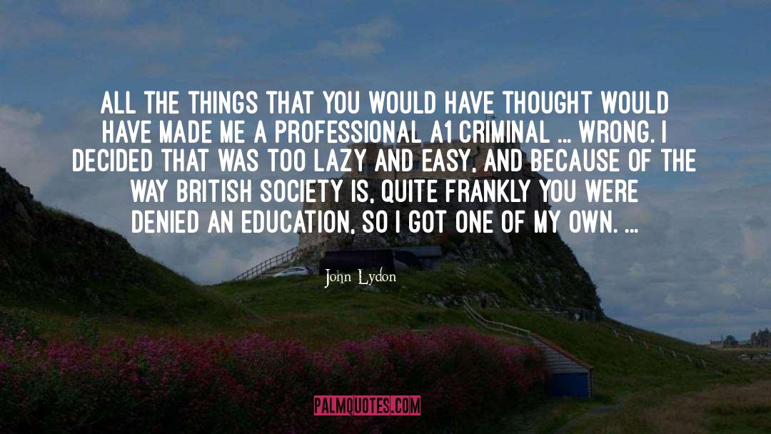 An Education quotes by John Lydon