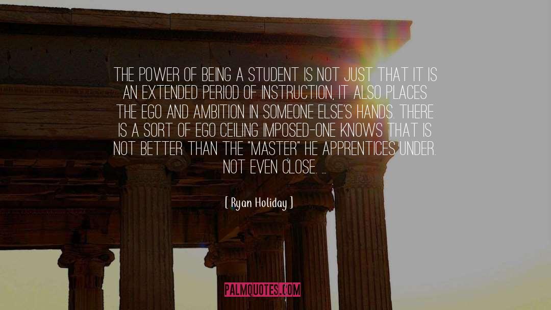 An Education quotes by Ryan Holiday