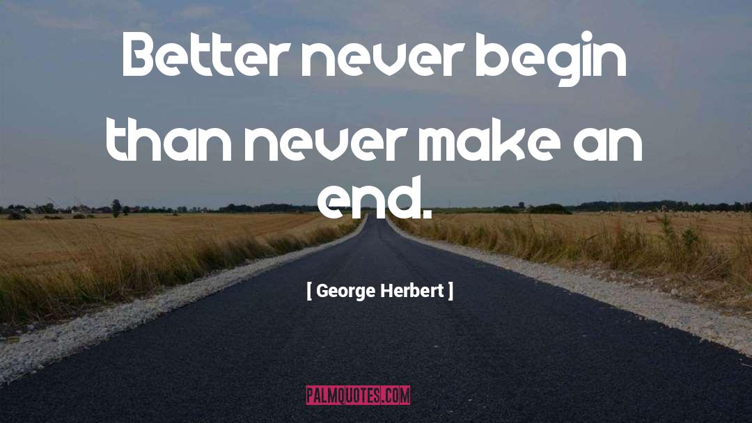 An End quotes by George Herbert