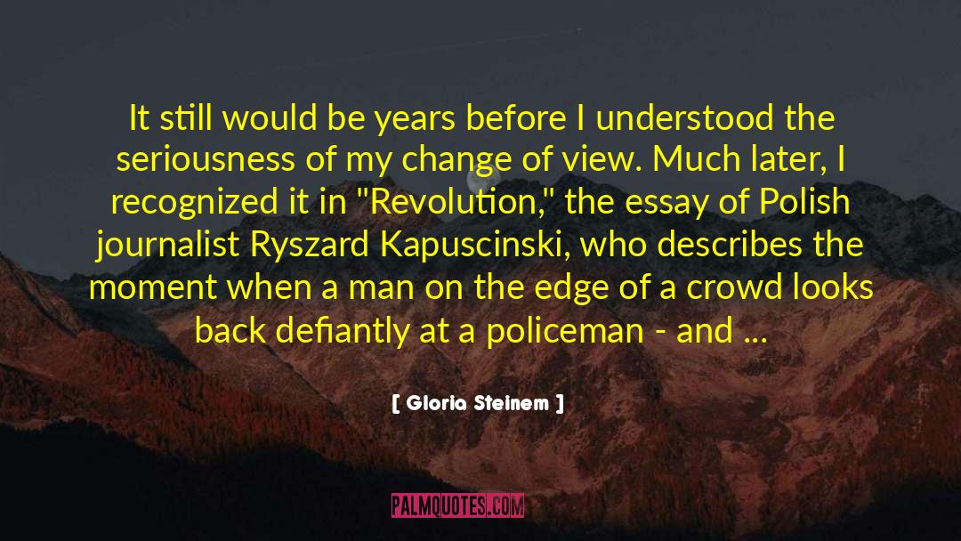 An Essay On Ferguson quotes by Gloria Steinem