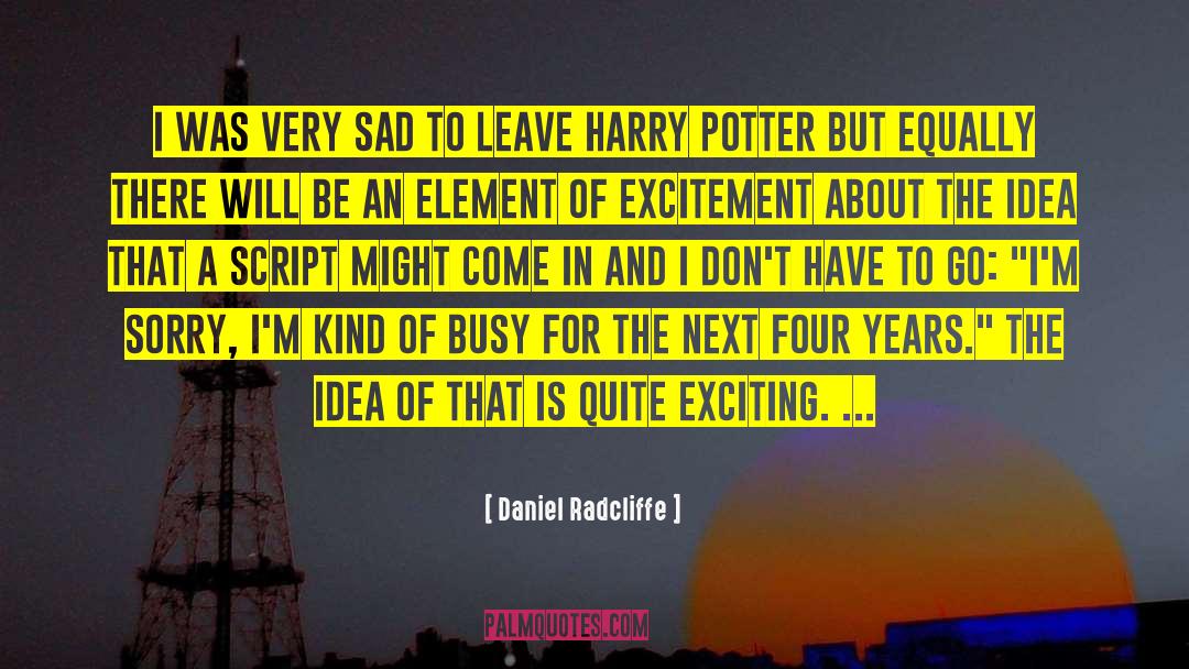 An Exciting Future quotes by Daniel Radcliffe