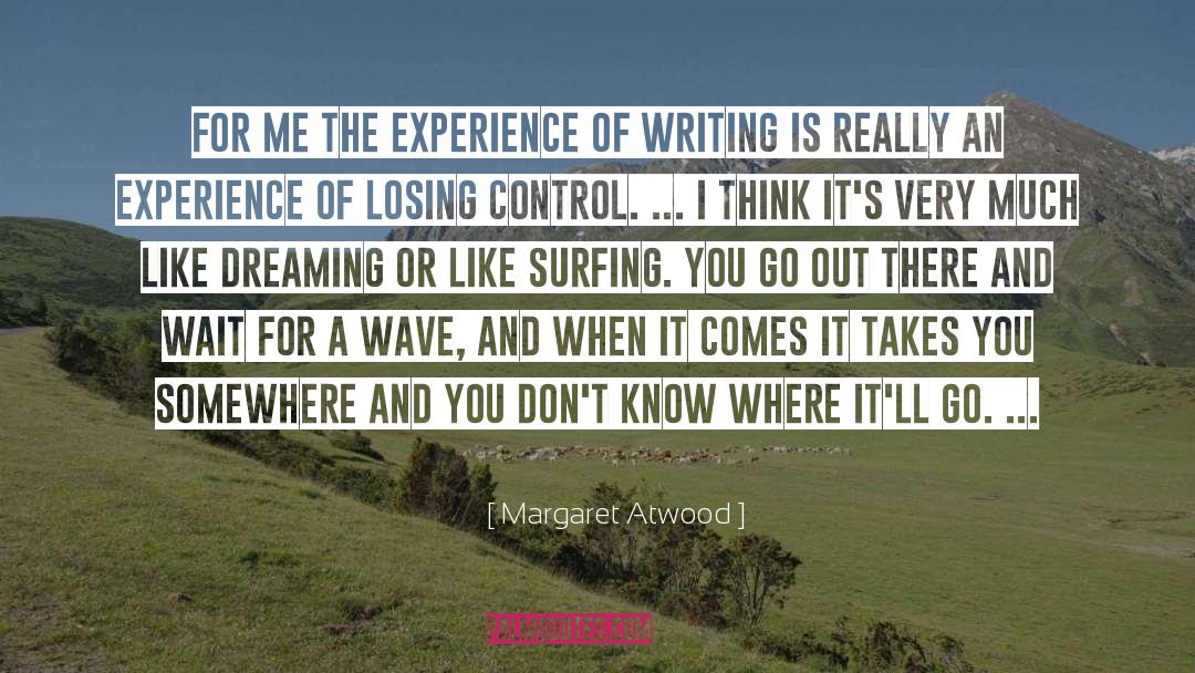 An Experience quotes by Margaret Atwood