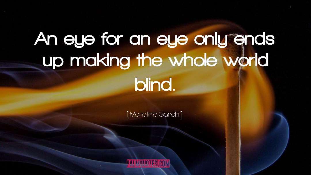 An Eye For An Eye quotes by Mahatma Gandhi