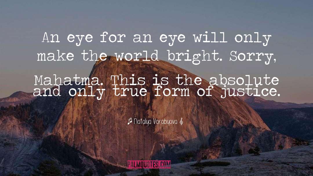 An Eye For An Eye quotes by Natalya Vorobyova
