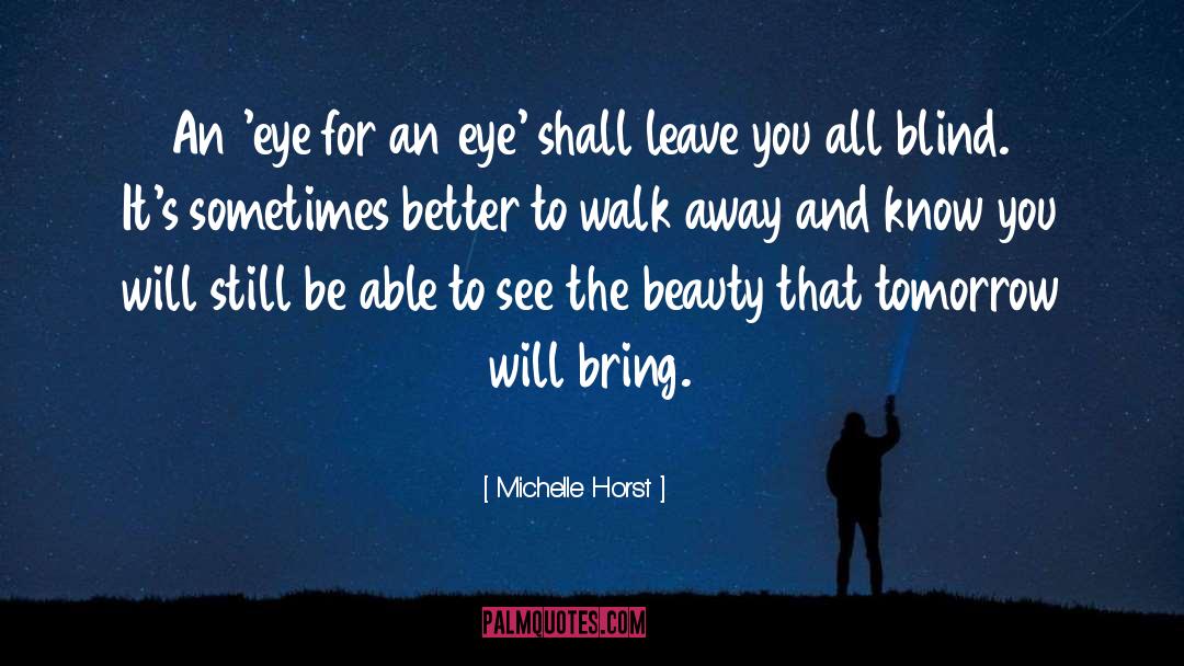An Eye For An Eye quotes by Michelle Horst