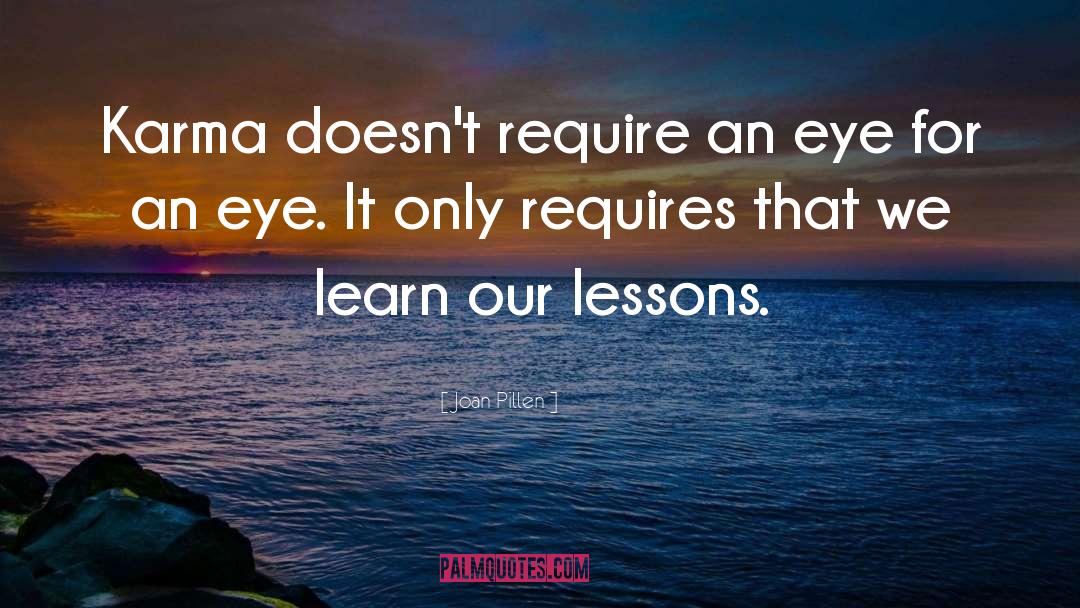 An Eye For An Eye quotes by Joan Pillen