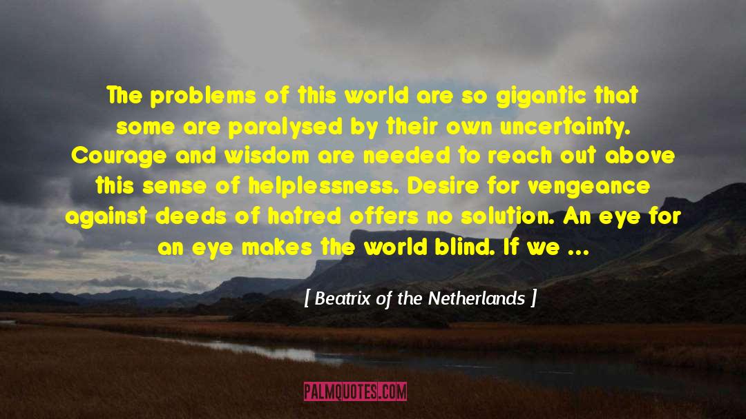 An Eye For An Eye quotes by Beatrix Of The Netherlands