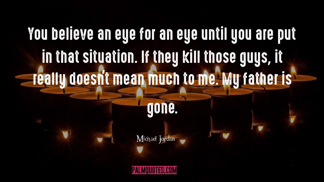 An Eye For An Eye quotes by Michael Jordan