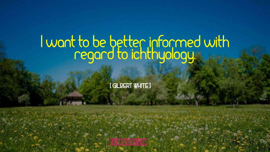 An Informed Populace Quote quotes by Gilbert White