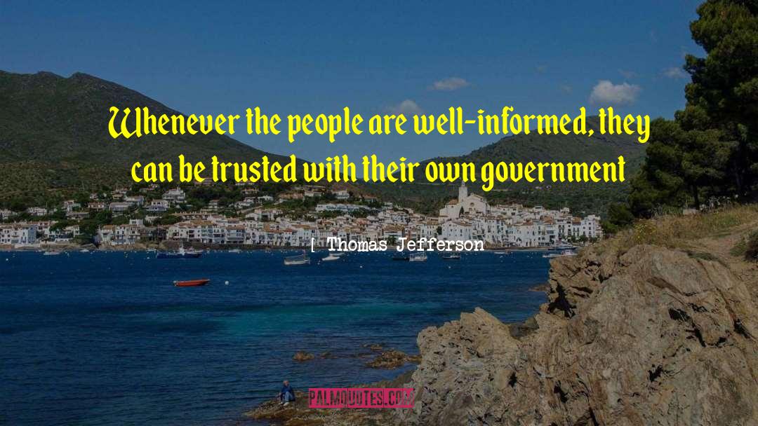 An Informed Populace Quote quotes by Thomas Jefferson