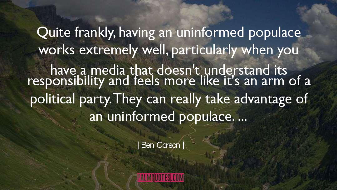 An Informed Populace Quote quotes by Ben Carson