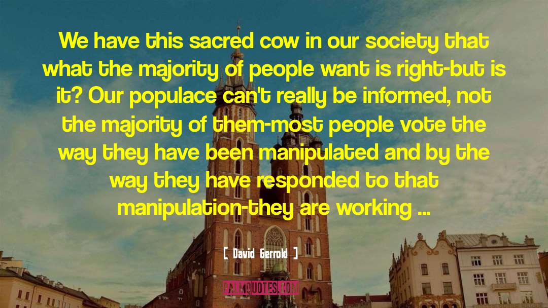 An Informed Populace Quote quotes by David Gerrold