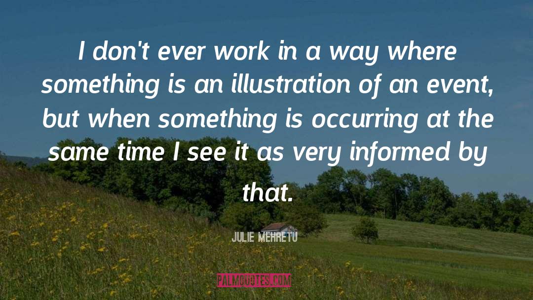 An Informed Populace Quote quotes by Julie Mehretu