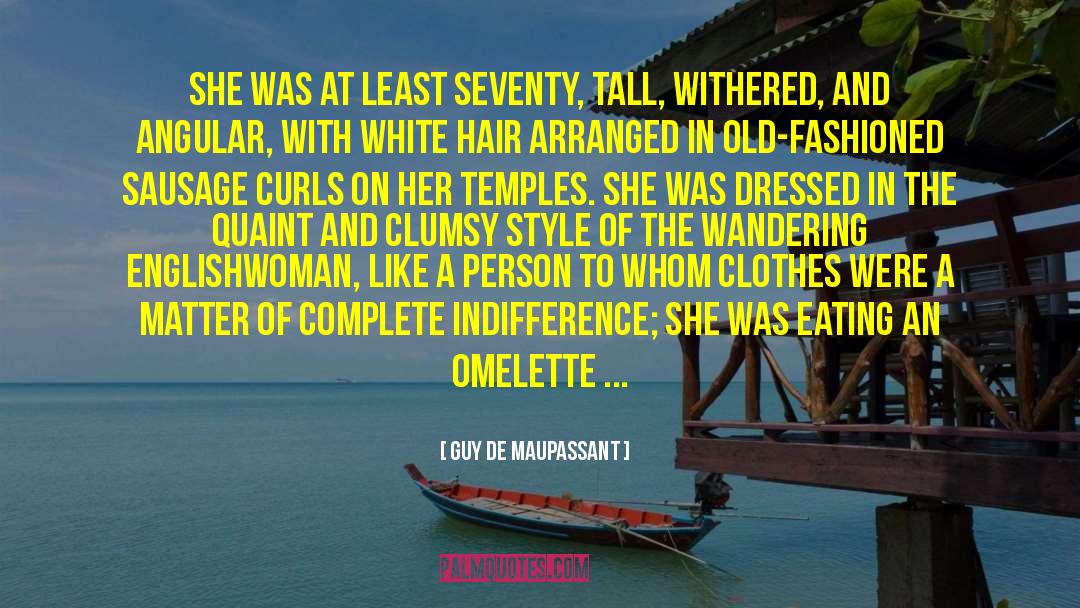 An Old Fashioned Girl quotes by Guy De Maupassant