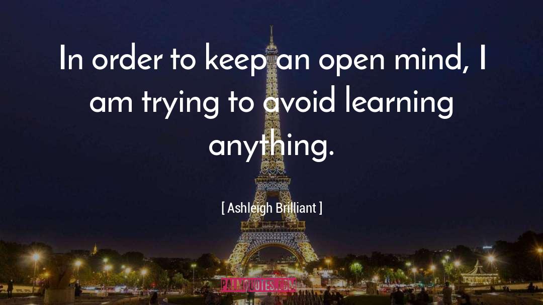 An Open Mind quotes by Ashleigh Brilliant